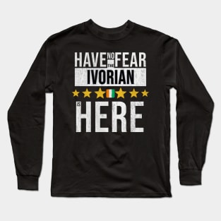 Have No Fear The Ivorian Is Here - Gift for Ivorian From Ivory Coast Long Sleeve T-Shirt